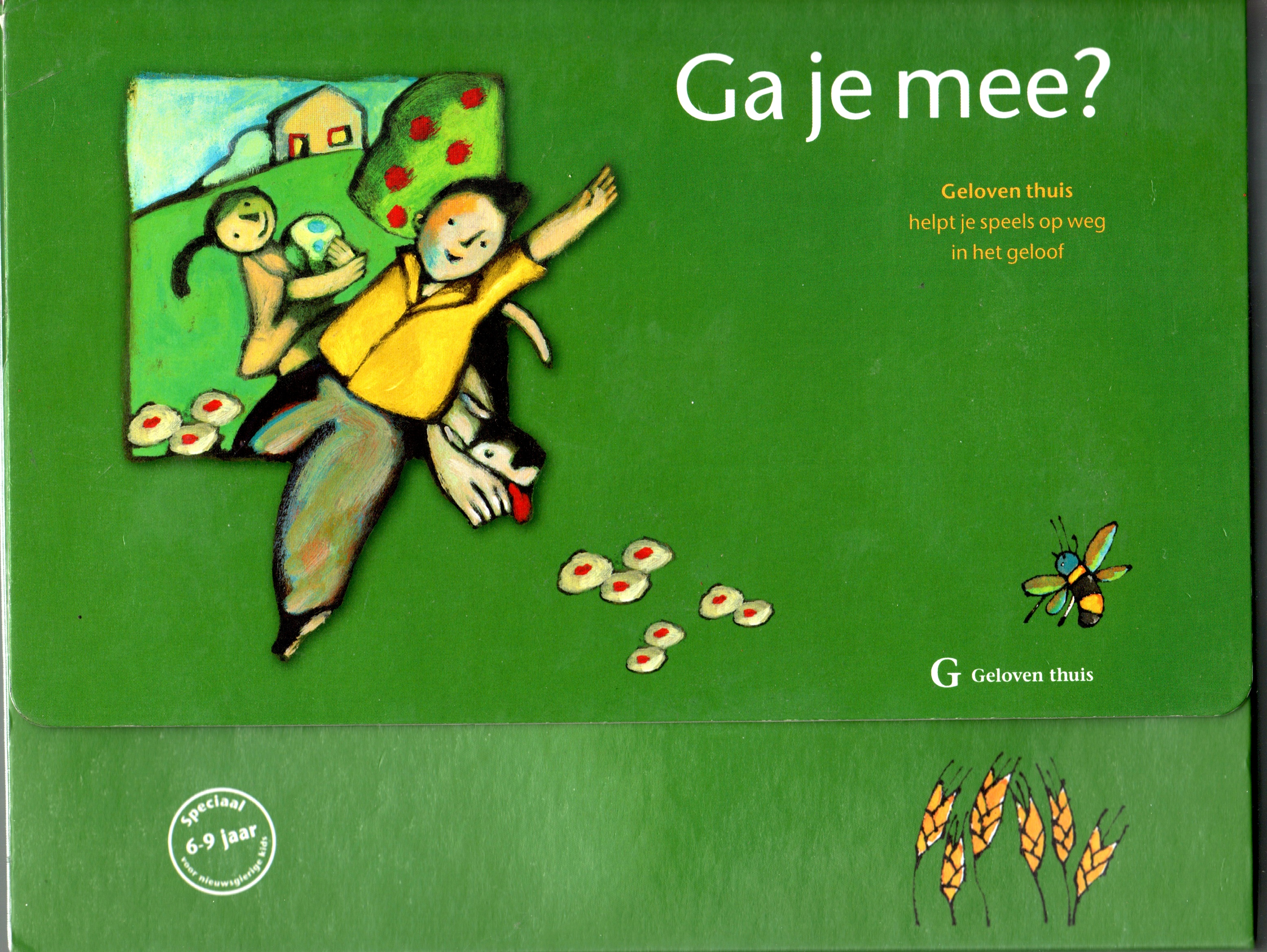 Ga je Mee? (Geloven Thuis Helpt je Speels op Weg in het Geloof)