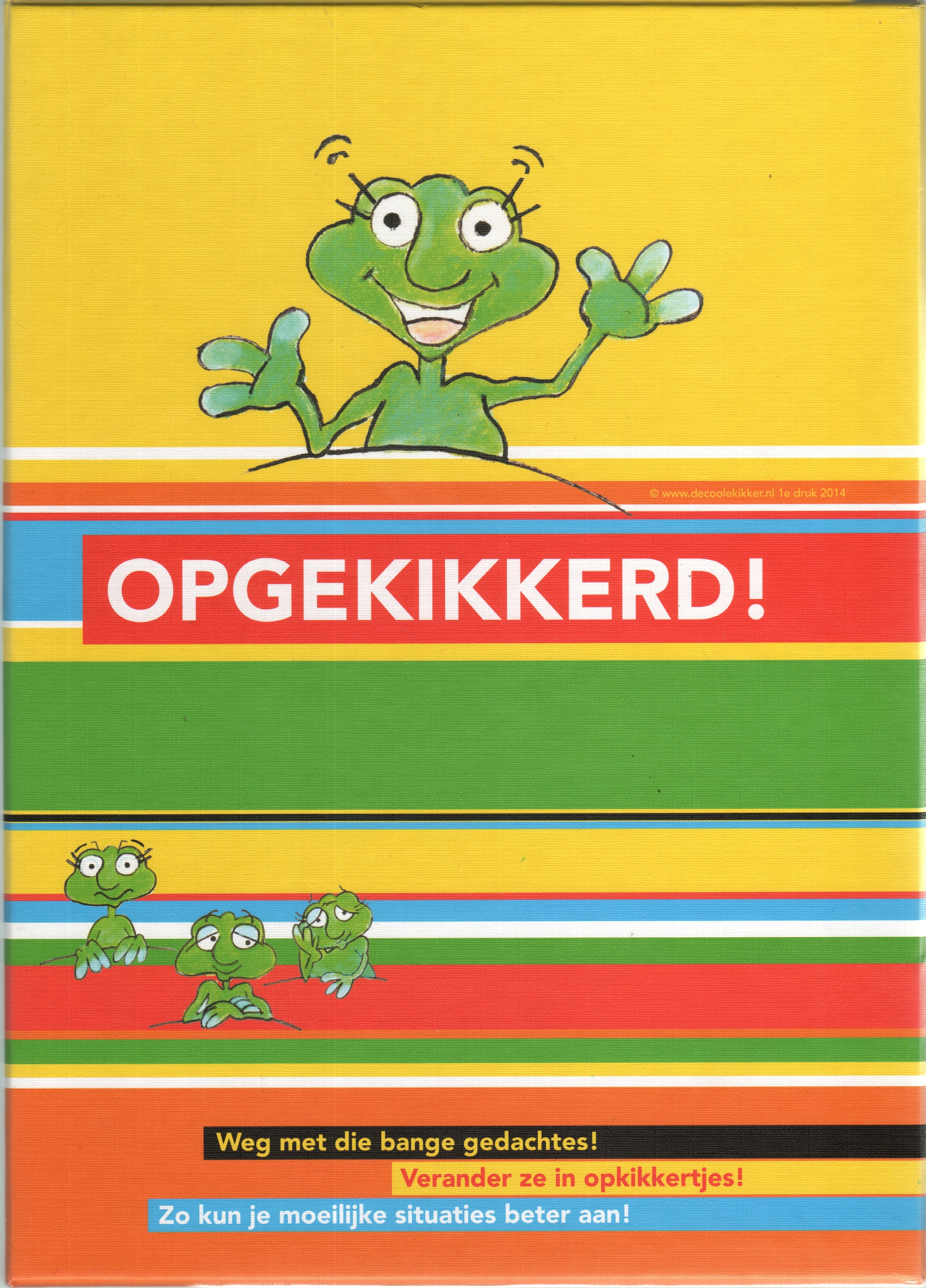 Opgekikkerd!