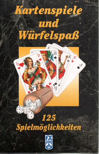 Kartenspiele und Würfelspaß: 125 spielmöglichkeiten