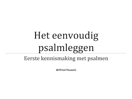 Het eenvoudig Psalmleggen: Eerste kennismaking met Psalmen