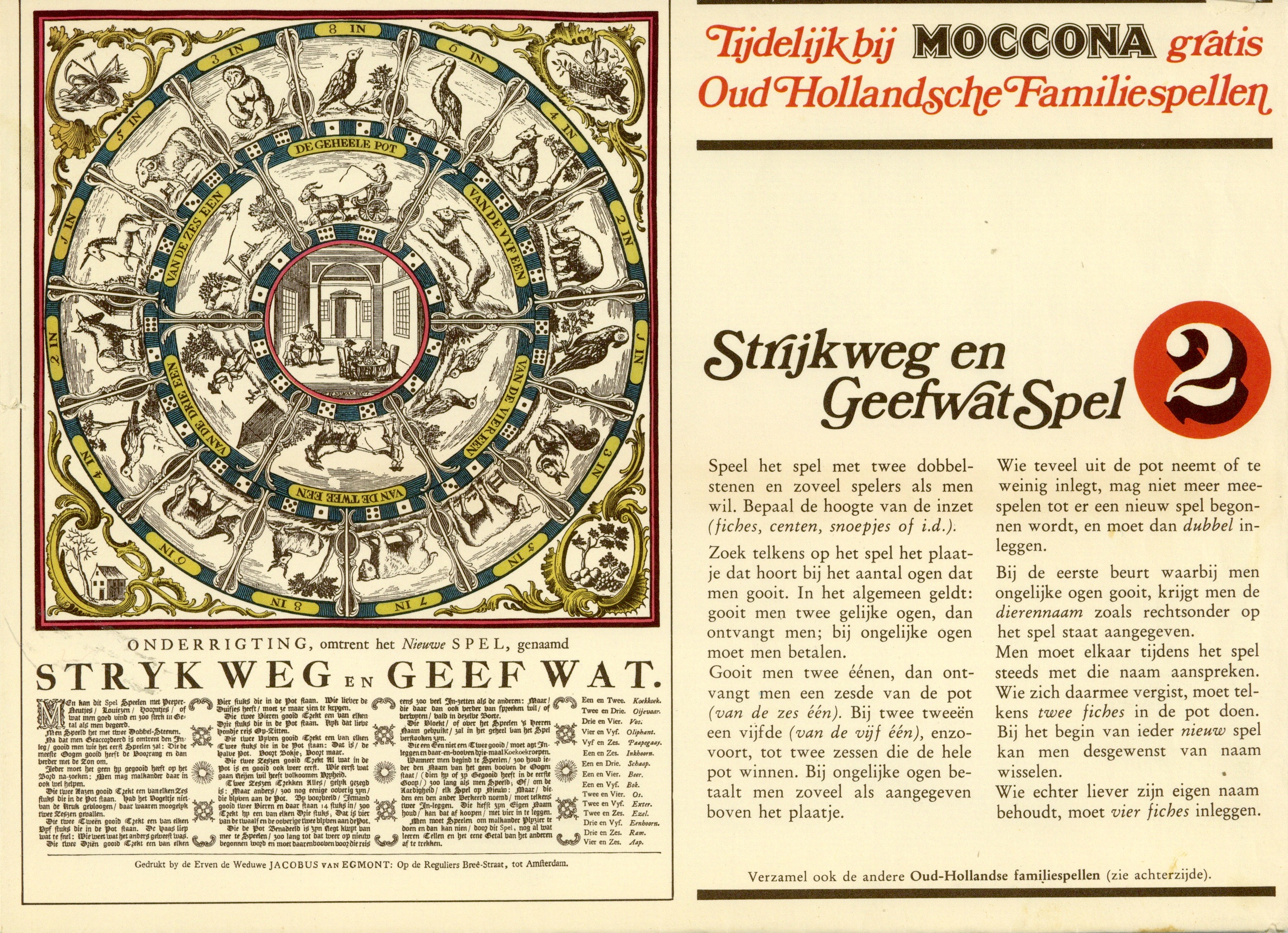 Moccona 2: Strijkweg en Geefwat Spel