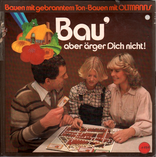 Bau aber ärger Dich nicht!
