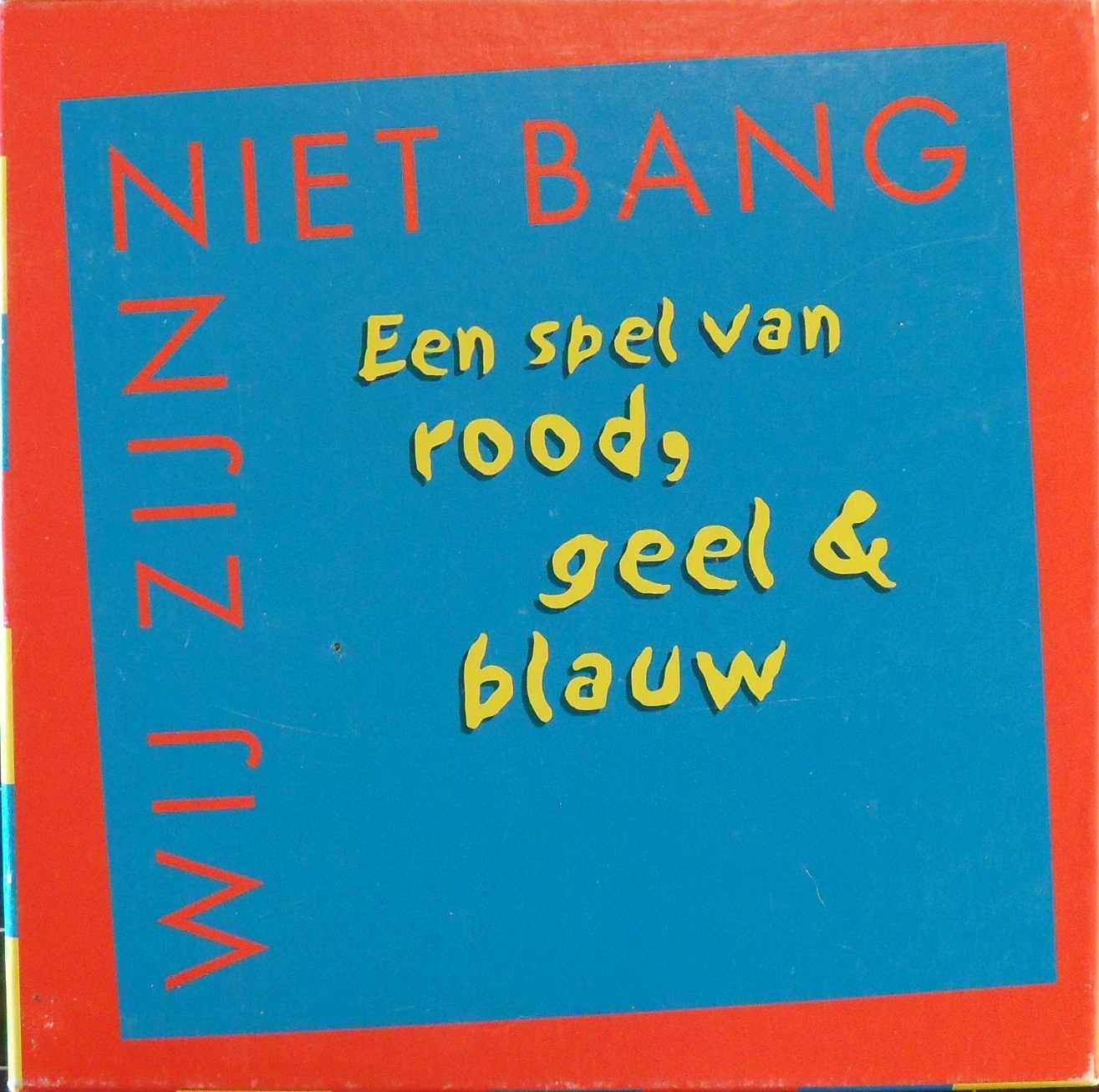 Wij zijn niet bang: Een spel van rood, geel & blauw
